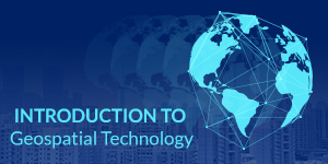 Introduction-Geospatial-Technology