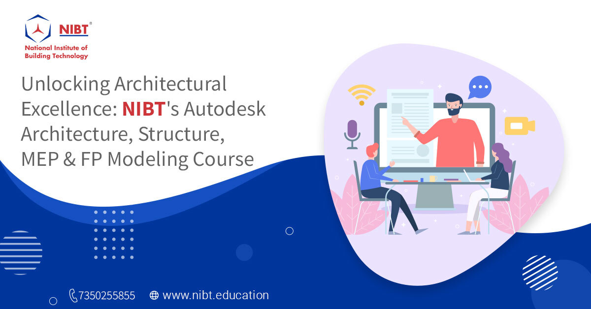 NIBT's Autodesk Architecture, Structure, MEP & FP Modeling Course